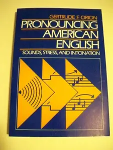 USED-Pronouncing American English: Sounds, Stress, and Intonation by Gertrude Orion (Paperback)
