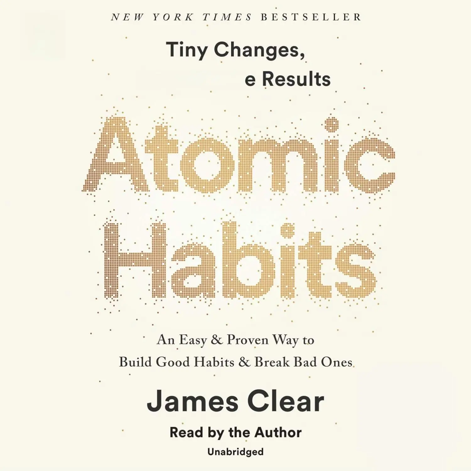 Atomic Habits: A Proven Method to Build Better Habits, Break Bad Ones & Transform Your Life