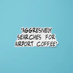 Airport Coffee Flight Attendant humor Sticker | SomeFlyStuff