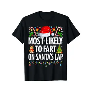 Funny Christmas T-Shirt - Most Likely to Fart On Santa's Lap - Adult Funny Family Matching Holiday Party Outfits - Black Shirt with White Text - Soft 180gsm Fabric - graphic tee 90s graphic tees men's t shirts funny graphic tee good graphic tees