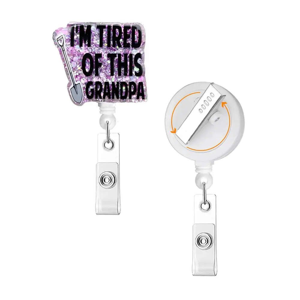 I'm Tired Of This Grandpa Badge Reel, 1 Count Retractable Acrylic Badge Reel, Nurse Gift, Funny Badge Reel for Nurse, Doctor, Student, Worker