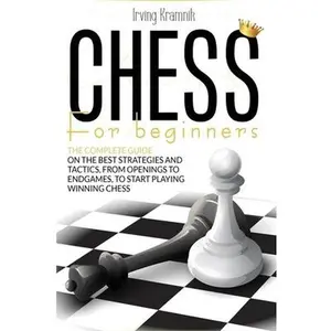 USED-Chess for Beginners: The beginner's guide to mastering the best strategies and tactics, from openings to endgames, and to start playing win by Acm-Publishing (Paperback)