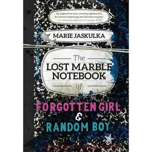 USED-The Lost Marble Notebook of Forgotten Girl & Random Boy by Jaskulka, Marie (Hardcover)