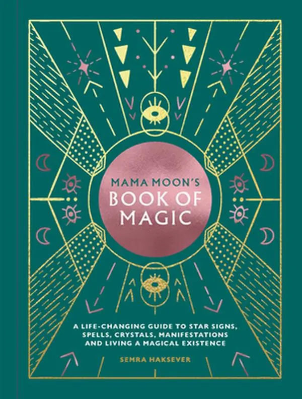USED Book - Mama Moon's Book of Magic: A Life-Changing Guide to Star Signs, Spells, Crystals, Manifestations and Living a Magical Existence by Haksever, Semra (Hardcover) - english