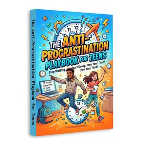The Anti-Procrastination Playbook for Teens: Time Management, Study Habits, Focus, Motivation, Productivity, and Goal-Setting Skills for School Success