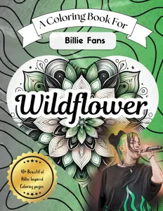 Wildflower - A Stress Relief Coloring Book inspired by Billie: Soothing Activity and Fun For Fans of All Ages