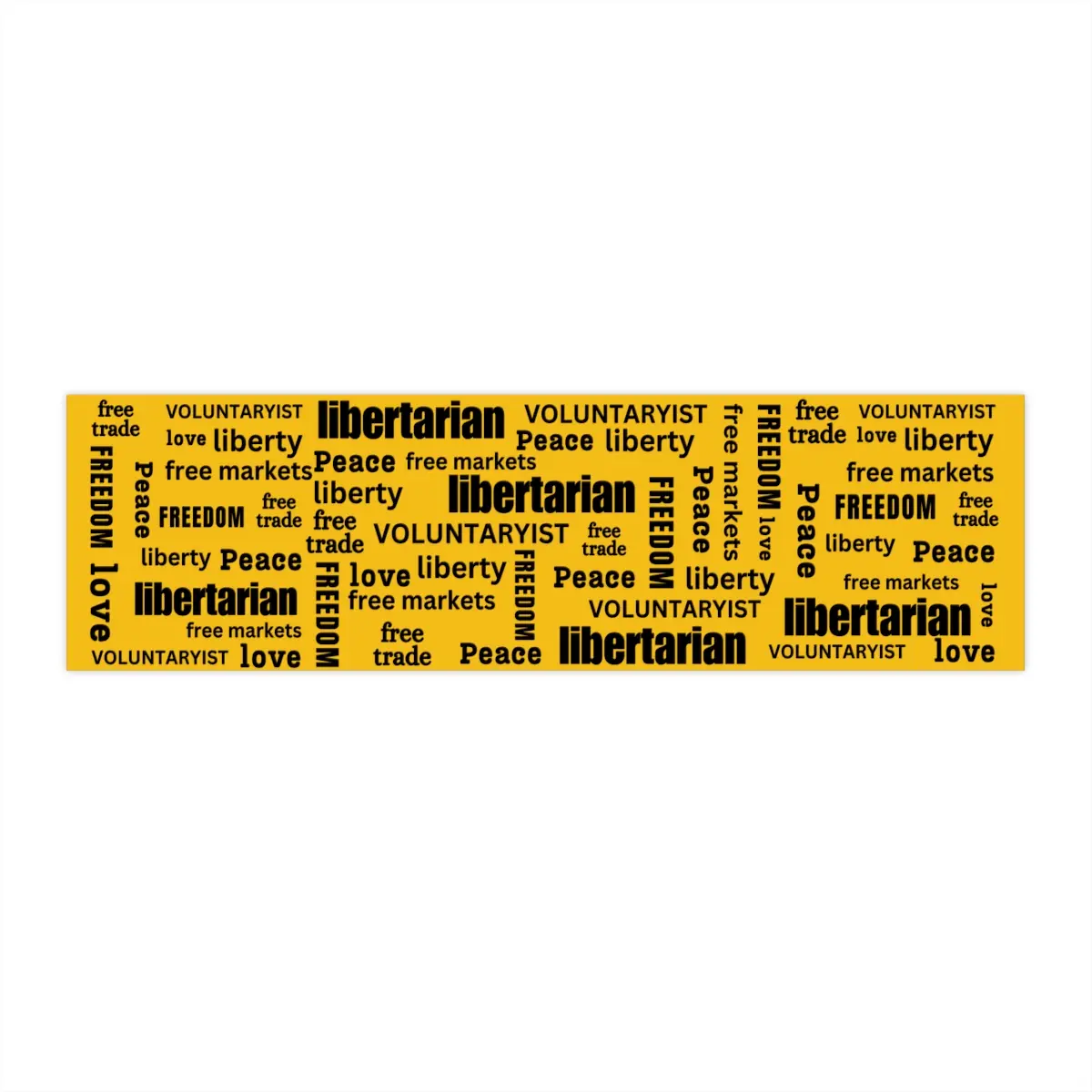 Libertarian Phrases Bumper Sticker in Yellow
