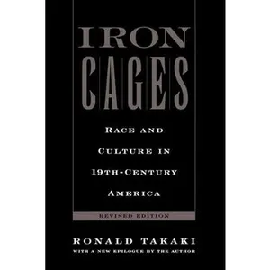 USED-Iron Cages: Race and Culture in 19th-Century America by Takaki, Ronald T. (Paperback)