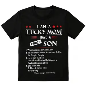 I Am A Lucky Mom I Have A Crazy Son T-Shirt, Mothers Day Shirt Gift For Mom From Son, Awesome Mom Shirt, Mom Life Shirt, Birthday Women Shirt Gift Black Unisex Womenswear Garment,summervibes Casual Style