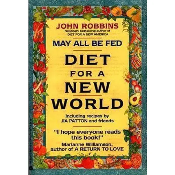 USED-May All Be Fed: 'a Diet For A New World : Including Recipes By Jia Patton And Friends by John Robbins (Paperback)