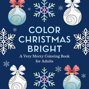 Color Christmas Bright: A Very Merry Coloring Book for Adults -- Frechverlag - Paperback
