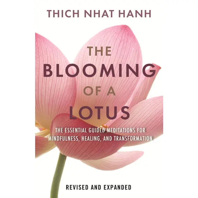 The Blooming of a Lotus: Essential Guided Meditations for Mindfulness, Healing, and Transformation by Thich Nhat Hanh (Paperback)