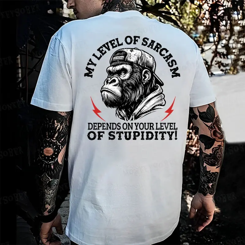 My Level Of Sarcasm Depends On Your Level Of Stupidity! Monkey T-shirt