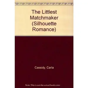 USED-The Littlest Matchmaker (Silhouette Romance) by Carla Cassidy (Unknown)