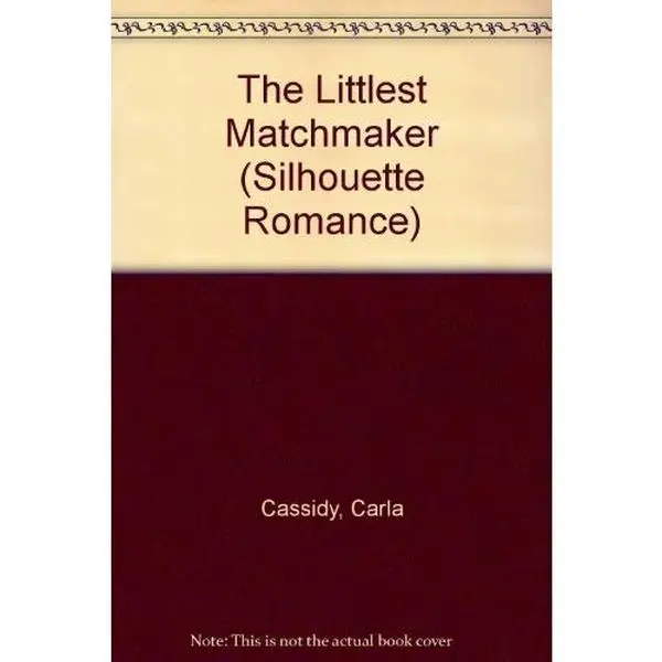 USED-The Littlest Matchmaker (Silhouette Romance) by Carla Cassidy (Unknown)