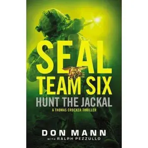 USED-SEAL Team Six: Hunt the Jackal (A Thomas Crocker Thriller, 4) by Don Mann (Hardcover)