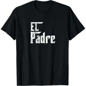 El Padre Shirt,High-quality printmade of 100% cotton ,Soft and comfortable to the touch, Slightly elastic, Easy to wear and match,Made in USA