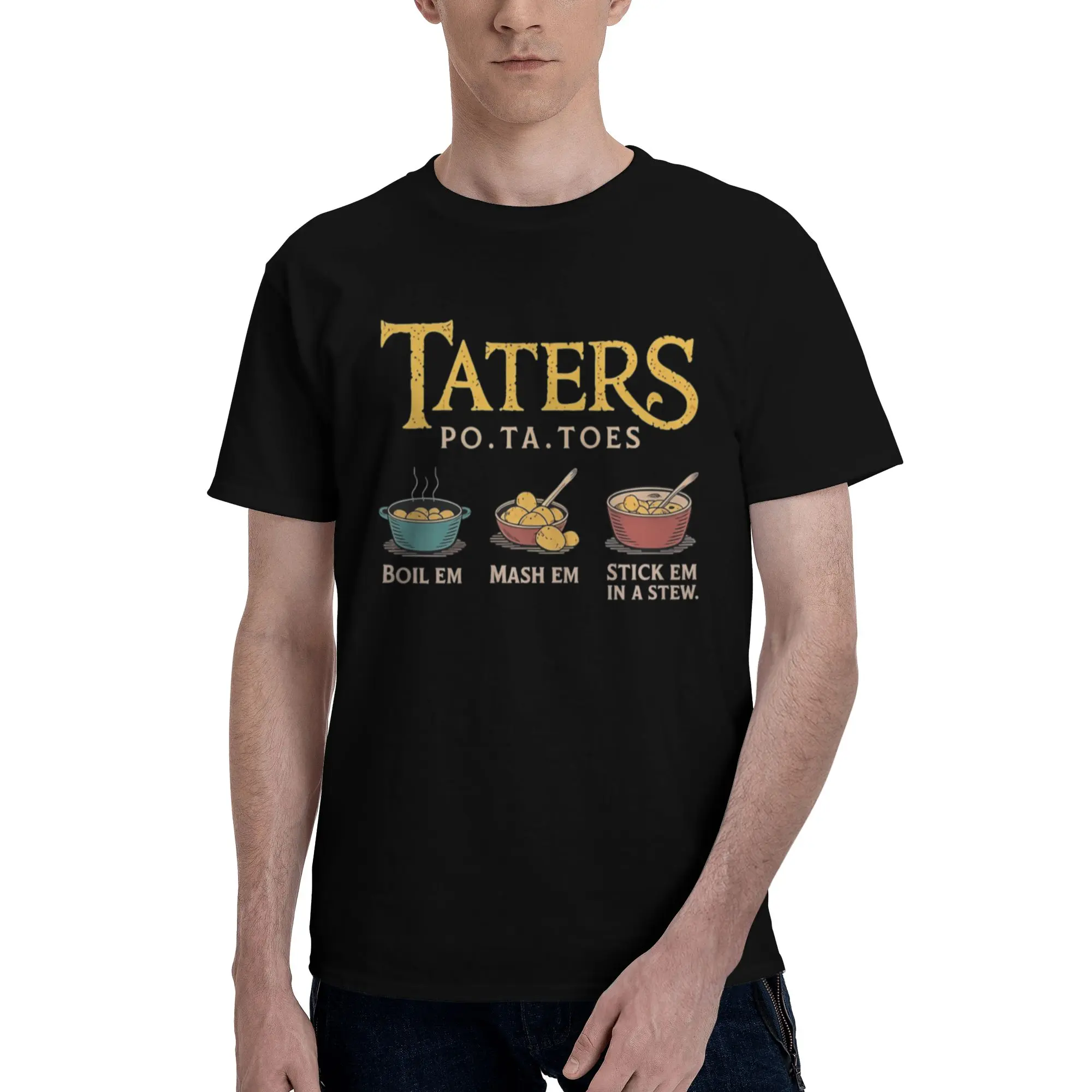 Men'S T-Shirt Taters Po Ta Toes Boil Em Mash Em Stick Em in A Stew Comfortable Outdoor Casual Graphic Tee Perfect for Gifts Activities All-Season