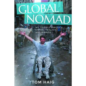 USED Book - Global Nomad: My Travels Through Diving, Tragedy, and Rebirth by Haig, Tom (Paperback) - english