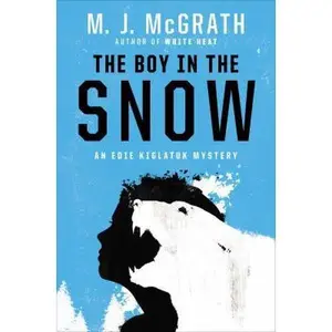 USED-The Boy in the Snow: An Edie Kiglatuk Mystery by M. J. McGrath (Hardcover)