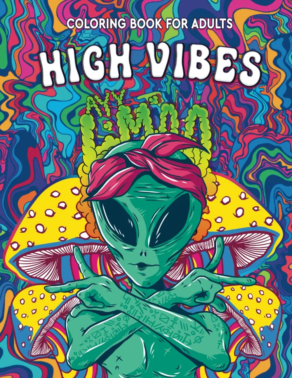 High Vibes: Coloring Book For Adults, Coloring Books For Stress Relief And Relaxation, Mindful Zendoodle Coloring Book, Paperback