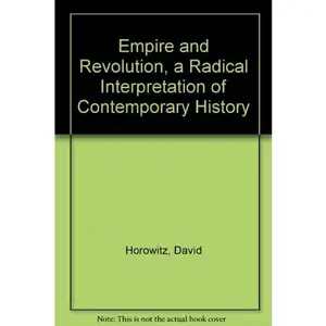 USED-Empire and revolution;: A radical interpretation of contemporary history by David Horowitz (Hardcover)