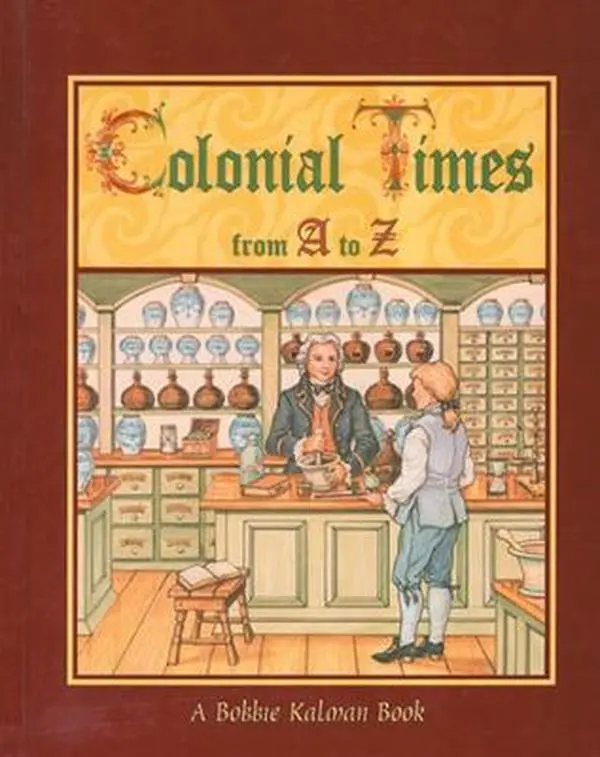 Used Colonial Times from A to Z - A Bobbie Kalman Book, Educational Activity Book (Paperback) for School & Office Supplies, Activity Books