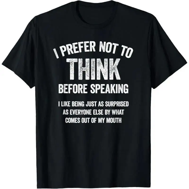 Men's Short-Sleeve Classic Simple Soft Streetwear T-Shirt with "I Prefer Not To Think Before Speaking" Funny Slogan, Alternative, Top