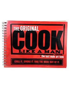 USED Book - The Original Cook Like a Man Cookbook - The Last Male Art Form: Grill It. Smoke It. BBQ the Heck Out of It. by TABASCO/McIlhenny Company (Unknown)