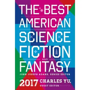 The Best American Science Fiction And Fantasy 2017 (Best American) by John Joseph Adams [Paperback Book]