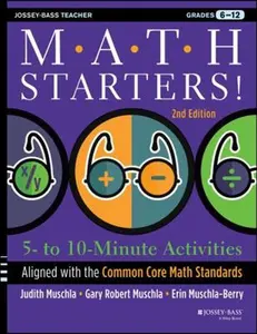 USED-Math Starters: 5- to 10-Minute Activities Aligned with the Common Core Math Standards, Grades 6-12, 2nd Edition by Muschla, Judith A. (Paperback)