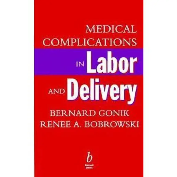 USED-Medical Complications in Labor and Delivery by B. Gonik (Paperback)