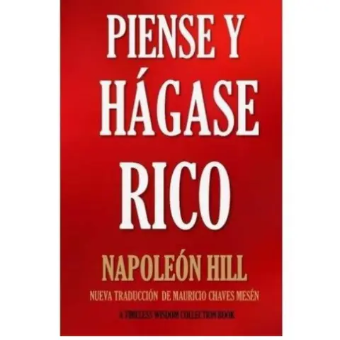 Piense y Hágase Rico.: Nueva Traducción, Basada En La Versión Original 1937. (Timeless Wisdom Collection) (Volume 56) (Spanish Edition)