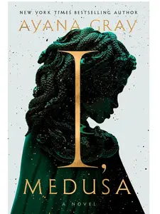 I, Medusa: A captivating villain origin story Novel by Ayana Gray ( Hardcover )
