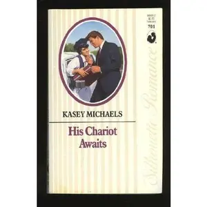 USED-His Chariot Awaits (Silhouette Romance) by Kasey Michaels (Unknown)