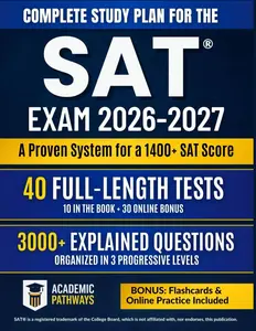 Complete Study Guide for the SAT Exam: 3000+ Practice Questions, 10 Real Practice Tests, Smart Strategies, Weekly Goals & a Stress-Free Study Plan to Maximize Your Score!