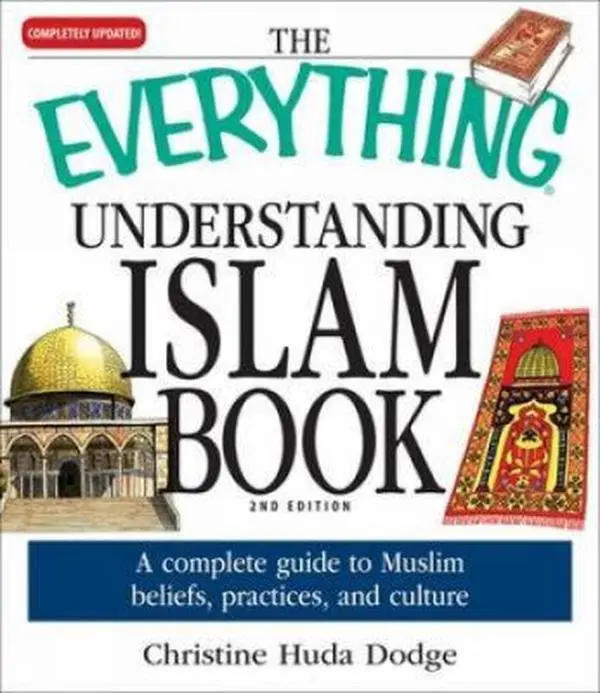 USED Book - The Everything Understanding Islam Book: A complete guide to Muslim beliefs, practices, and culture by Christine Huda Dodge (Paperback) - english