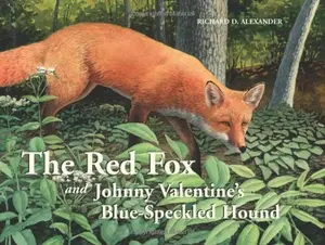 USED-The Red Fox and Johnny Valentine's Blue-Speckled Hound by Richard D. Alexander (Hardcover)