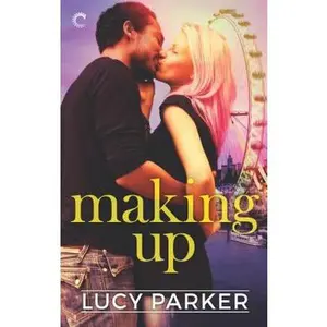 USED-Making Up (London Celebrities, 3) by Lucy Parker (Unknown)