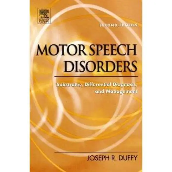 USED-Motor Speech Disorders: Substrates, Differential Diagnosis, and Management by Mayo Clinic (Hardcover)