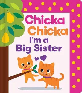 Chicka Chicka I'm a Big Sister -- Blake Marsden, Hardcover