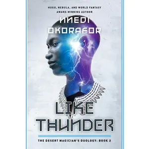 *SIGNED* Like Thunder: Book 2 The Desert Magician's Duology by Nnedi Okorafor