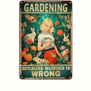 1pc Gardening Because Murder is Wrong Humorous Gardening Style 8*12 Inch Aluminum Sign, Suitable for Gardening Enthusiasts or Those Who Like Humorous Decor Rectangle