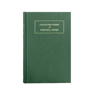 Collected Poems of Donald J. Trump