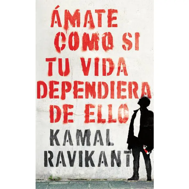 Love Yourself Like Your Life Depends on It \ (Spanish edition): Ámate como si tu vida dependiera de eso by Kamal Ravikant||Carmen Lydia Marquez Cruz [Paperback Book]