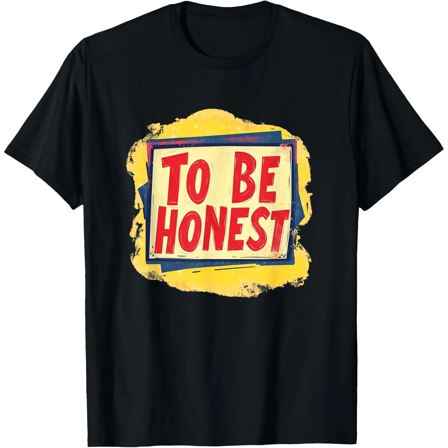 100% Cotton Vibrant To be Honest Emblem T-Shirt