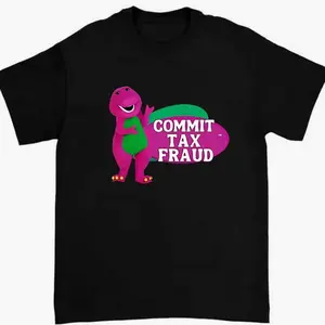 Barney Commit Tax Fraud Funny T-Shirt Viral Meme Graphic Retro Streetwear Style