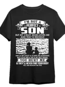 Funny I'M Not a Perfect Son But My Crazy Mom Loves Me Graphic T-Shirt for Men - Pre-Shrunk Regular Fit Casual Streetwear with Mother-Son Bond Design, All-Season Comfort