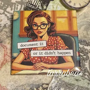 New! Funny Magnet  #234 - Fridge Magnet - Vintage Retro Inspired - document it or it didn’t happen