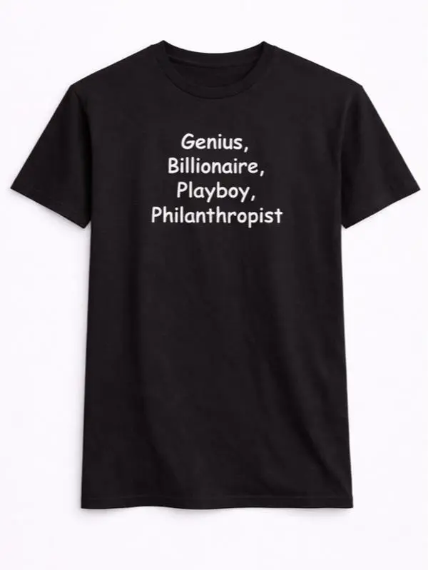 Genius, Billionaire, Playboy, Philanthropist – Statement Tee